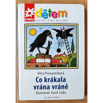 Pohádka Co krákala vrána vráně, Věra Provazníková 2007