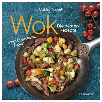 Wok - Die besten Rezepte. Schnell, einfach, lecker. 31 traditionelle und neue Rezepte. Ideal für Einsteiger - Drouet, Valéry