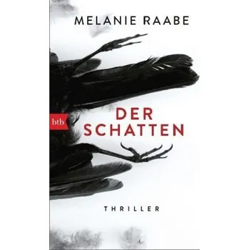 Der Schatten - Raabe, Melanie [DE] (2018, Brožovaná / brožovaná, btb)