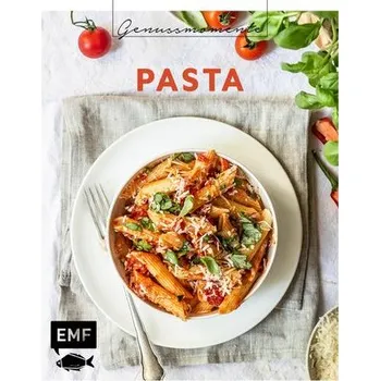 Genussmomente: Pasta - Edition Michael Fischer