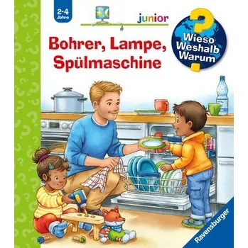 Wieso? Weshalb? Warum? junior, Band 76: Bohrer, Lampe, Spülmaschine - Andrea Erne