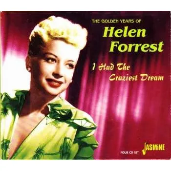 Zahraniční hudba 4CD Helen Forrest: I Had The Craziest Dream (The Golden Years Of Helen Forrest) 2003