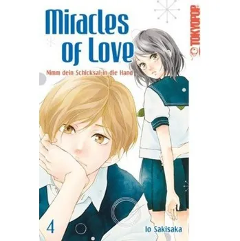 Miracles of Love - Nimm dein Schicksal in die Hand. Bd.4 - Sakisaka, Io