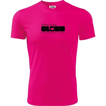 Chlapecké oblečení There Is No Cloud Its Just Someone Else's Computer - Dětské triko sportovní (dresovina) - 134 cm/8 let ( Neon Pink )