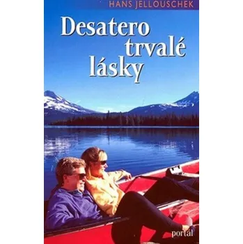 Desatero trvalé lásky - Hans Jellouschek