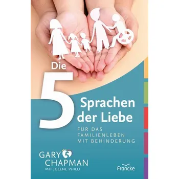Osobní rozvoj Die 5 Sprachen der Liebe für das Familienleben mit Behinderung - Chapman, Gary