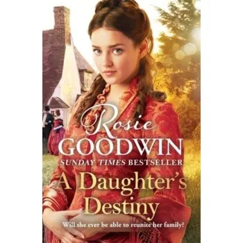A Daughter's Destiny - Goodwin, Rosie