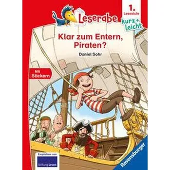 První čtění Klar zum Entern, Piraten? - lesen lernen mit dem Leseraben - Erstlesebuch - Kinderbuch ab 6 Jahren - Lesenlernen 1. Klasse Junge - Sohr, Daniel