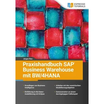 Praxishandbuch SAP Business Warehouse mit BW/4HANA - Noe, Jürgen