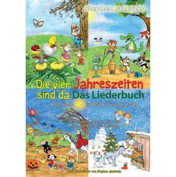Die vier Jahreszeiten sind da - 80 schönste Kinderlieder fürs ganze Jahr - Janetzko, Stephen