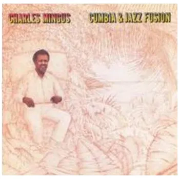 Zahraniční hudba CD Charles Mingus: Cumbia & Jazz Fusion 2017