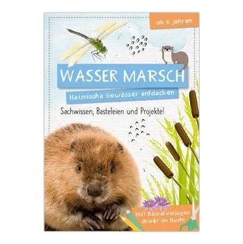 Příroda Activity Heft: Wasser Marsch - Heimische Gewässer entdecken