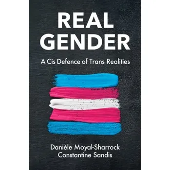 Kniha Real Gender - Moyal-Sharrock, Daniele [EN] (2024, Brožovaná, John Wiley And Sons Ltd)