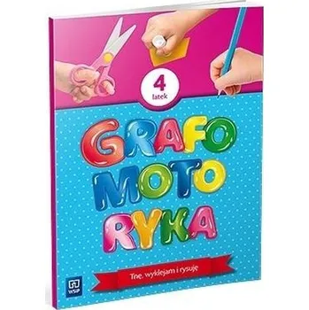 Předškolní výuka Grafomotoryka Czterolatek. 2022 WSIP - praca zbiorowa