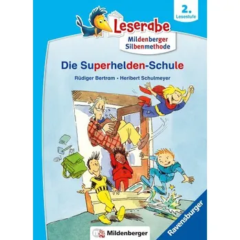 První čtění Die Superhelden-Schule - lesen lernen mit dem Leseraben - Erstlesebuch - Kinderbuch ab 7 Jahren mit Silbengeschichten zum Lesenl - Rüdiger Bertram