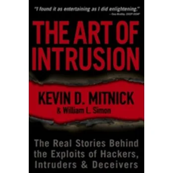 Technika The Art of Intrusion - KEVIN MITNICK [EN] (2005,, Brožovaná, John Wiley And Sons Ltd)