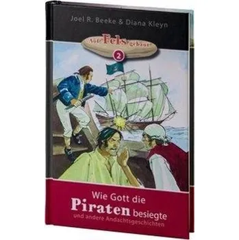 Wie Gott die Piraten besiegte - Beeke, Joel R.