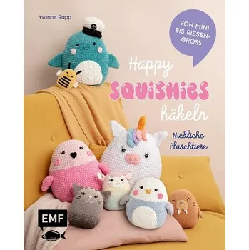 Happy Squishies häkeln - Niedliche Plüschtiere für Squishmallow-Fans - Rapp, Yvonne