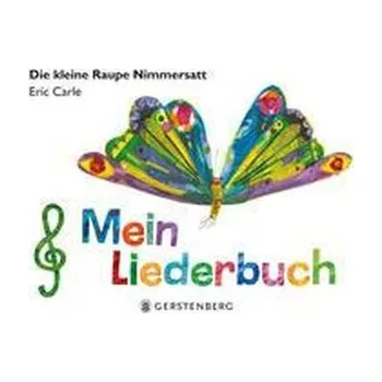 Pohádka Die kleine Raupe Nimmersatt - Mein Liederbuch - Carle, Eric
