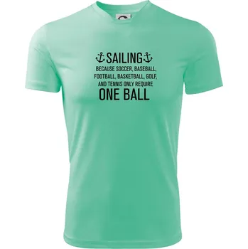 Sailing beacause one ball - Dětské triko sportovní (dresovina) - 146 cm/10 let ( Mátová )