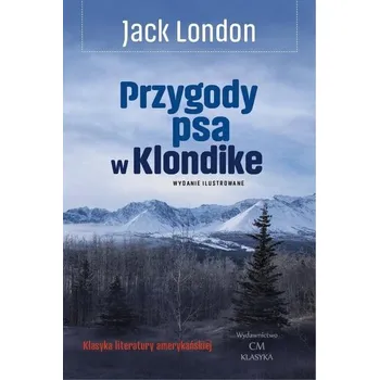 Przygody psa w Klondike - Jack London