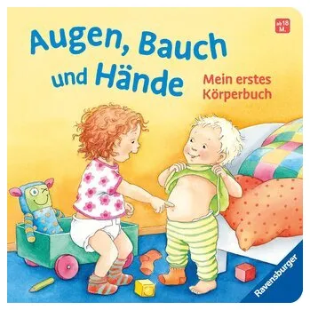 První čtění Augen, Bauch und Hände. Mein erstes Körperbuch. Allererstes Wissen. Körperteile spielerisch kennenlernen ab 1 Jahr. Mit Reimen a - Schwarz, Regina