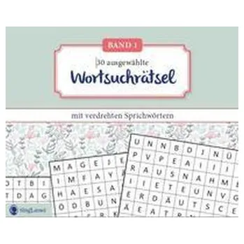 30 ausgewählte Wortsuchrätsel mit verdrehten Sprichwörtern - Paul, Linus