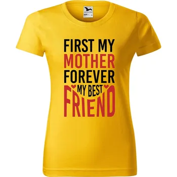 Dámské tričko DOBRÝ TRIKO Dámské tričko First my mother Barva: Žlutá, Velikost: XL