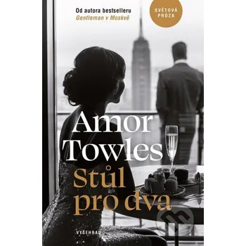 Beletrie pro dospělé Stůl pro dva - Amor Towles Vyšehrad