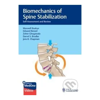 Biomechanics of Spine Stabilization: Self-Assessment and Review - Maxwell Boakye Thieme Medical Publishers