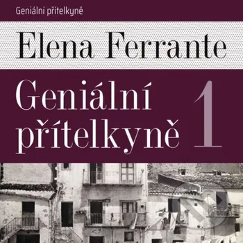 Geniální přítelkyně - Elena Ferrante Tympanum