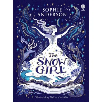 Beletrie pro dospělé The Snow Girl - Sophie Anderson, Melissa Castrillon (ilustrátor) Usborne