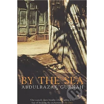 By the Sea - Abdulrazak Gurnah Bloomsbury