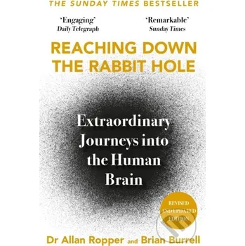 Reaching Down the Rabbit Hole - Dr Allan Ropper, Brian David Burrell Atlantic Books