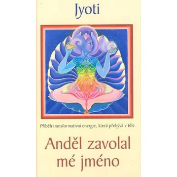 Duchovní literatura Jyoti: Anděl zavolal mé jméno