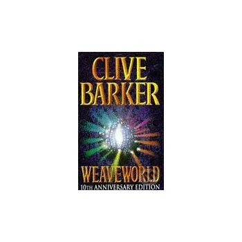 Beletrie pro dospělé Weaveworld (Voyager Classics) - Clive Barker Voyager