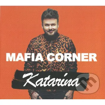 Česká hudba Mafia Corner: Katarína - Mafia Corner Spinaker Distribúcia K