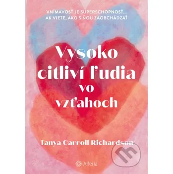 Vysoko citliví ľudia vo vzťahoch - Tanya Carroll Richardson    Grada