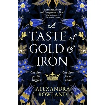 A Taste of Gold and Iron - Alexandra Rowland Tor