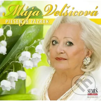 Česká hudba Mája Velšicová: Pieseň je zázrak - Mája Velšicová Hudobné albumy