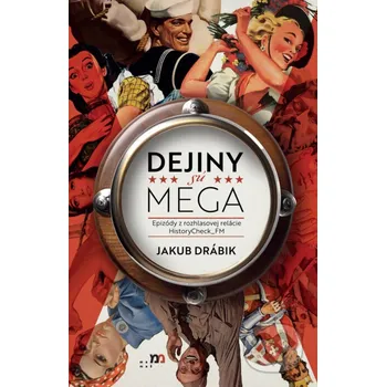 Kniha Dejiný sú MEGA - Jakub Drábik mamaš