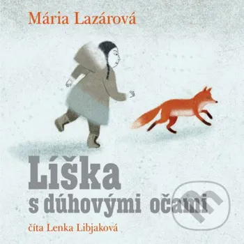 Líška s&nbsp;dúhovými očami - Mária Lazárová Wisteria Books, Slovart