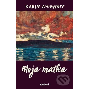 Kniha Moja matka - Karin Smirnoff Lindeni