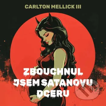 Zbouchnul jsem Satanovu dceru - Carlton Mellick III Tympanum