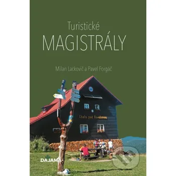 Kniha Turistické magistrály - Milan Lackovič a Pavel Forgáč DAJAMA