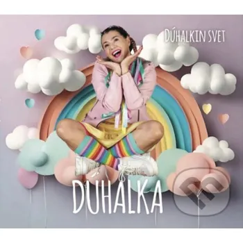Česká hudba Dúhalka: Dúhalkin svet - Dúhalka Hudobné albumy
