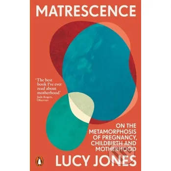 Beletrie pro dospělé Matrescence - Lucy Jones Penguin Books