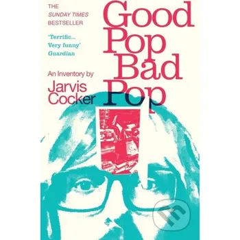 Beletrie pro dospělé Good Pop, Bad Pop - Jarvis Cocker Vintage