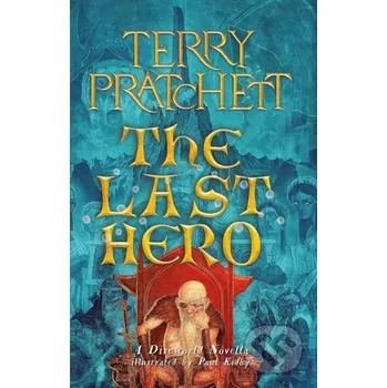 The Last Hero - Paul Kidby (ilustrátor), Terry Pratchett Gollancz