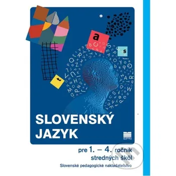 Encyklopedie Slovenský jazyk pre 1. – 4. ročník stredných škôl - Alexandra Húsková, Katarína Hincová Slovenské pedagogické nakladateľstvo - Mladé letá
